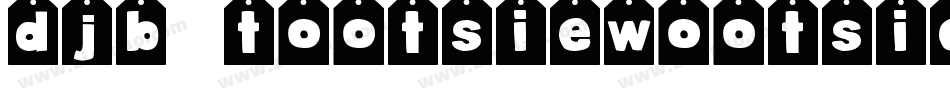 DJB TOOTSIEWOOTSIE字体转换